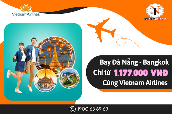 Bay Đà Nẵng - Bangkok với mức giá chỉ từ 1.177.000 VND Cùng Vietnam Airlines